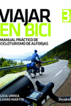 VIAJAR EN BICI. MANUAL PRACTICO DE CICLOTURISMO DE ALFORJAS