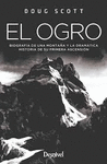 OGRO, EL. BIOGRAFIA DE UNA MONTAÑA Y LA DRAMATICA HISTORIA