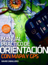 MANUAL PRACTICO DE ORIENTACION CON MAPA Y GPS