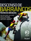 TECNICAS BASICAS, DESCENSO DE BARRANCOS 2ª ED