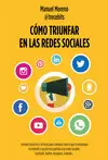 CÓMO TRIUNFAR EN LAS REDES SOCIALES