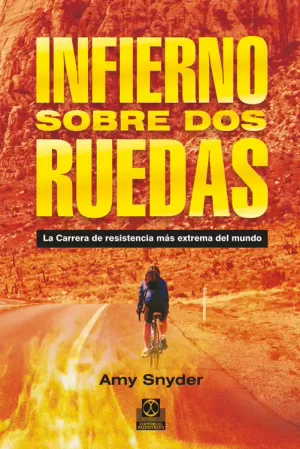 INFIERNO SOBRE DOS RUEDAS. LA CARRERA DE RESISTENCIA MÁS EXTREMA DEL MUNDO