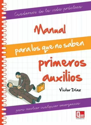 MANUAL PARA LOS QUE NO SABEN PRIMEROS AUXILIOS