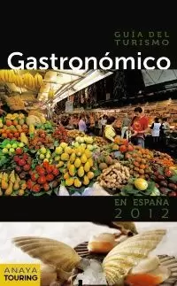 GUÍA DEL TURISMO GASTRONÓMICO EN ESPAÑA (2012)