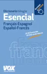 DICCIONARIO ESENCIAL FRANÇAIS-ESPAGNOL / ESPAÑOL-FRANCÉS