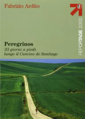 PEREGRINOS 33 GIORNI A PIEDI LUNGO IL CAMINO DE SANTIAGO