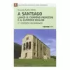 A SANTIAGO LUNGO IL CAMMINO PRIMITIVO E INGLESE