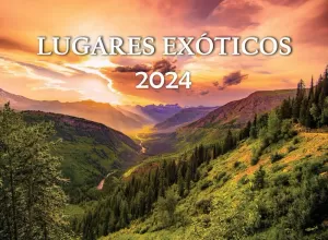 CALENDARIO 2024 LUGARES EXOTICOS