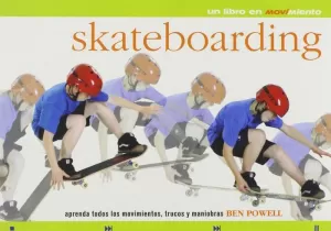 SKATEBOARDING. UN LIBRO EN MOVIMIENTO