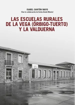 LAS ESCUELAS RURALES DE LA VEGA (ÓRBIGO - TUERTO) Y LA VALDUERNA